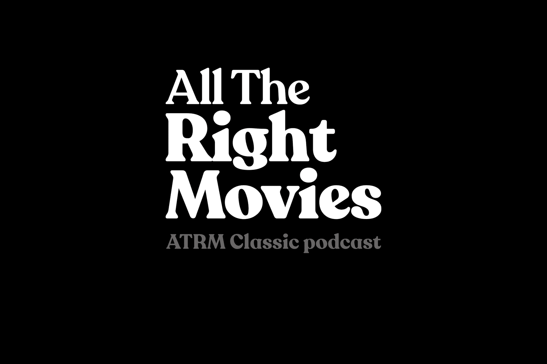 ATRM Classic Movie Podcast